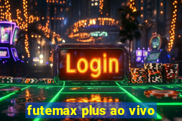 futemax plus ao vivo